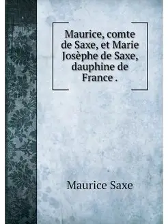 Maurice, comte de Saxe, et Marie Jose