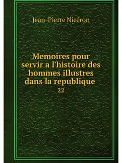 Memoires pour servir a l'histoire des