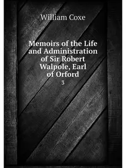 Memoirs of the Life and Administratio