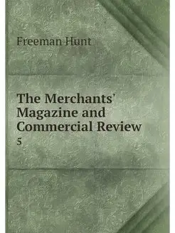 The Merchants' Magazine and Commercia