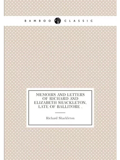 Memoirs and Letters of Richard and Elizabeth Shackle