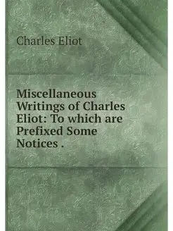 Miscellaneous Writings of Charles Eli