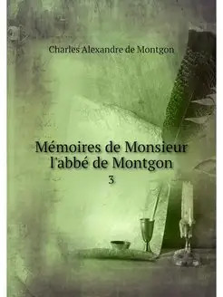 Memoires de Monsieur l'abbe de Montgo