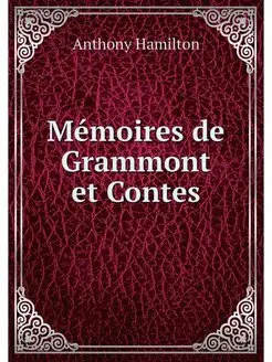 Memoires de Grammont et Contes