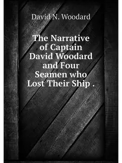 The Narrative of Captain David Woodar