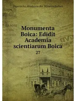 Monumenta Boica Edidit Academia scie