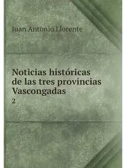 Noticias historicas de las tres provi