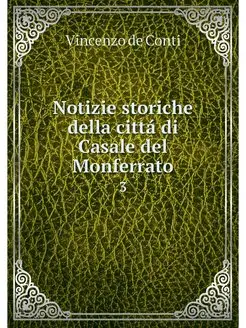 Notizie storiche della citta di Casal