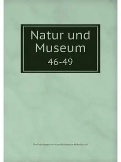 Natur und Museum. 46-49