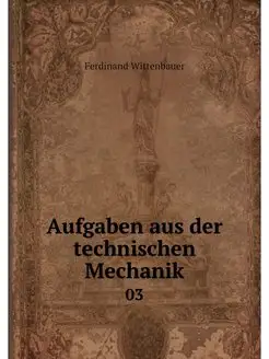 Aufgaben aus der technischen Mechanik