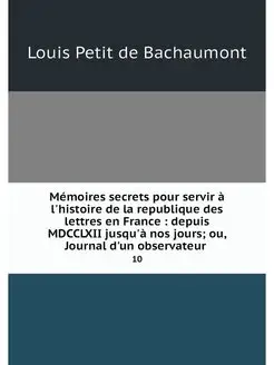 Memoires secrets pour servir a l'hist