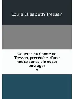 Oeuvres du Comte de Tressan, precedee