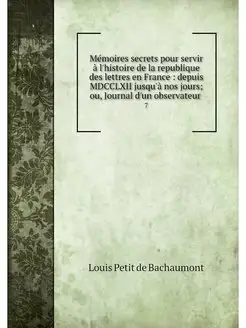 Memoires secrets pour servir a l'hist