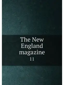 The New England magazine. 11