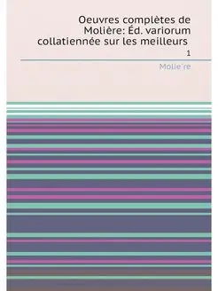 Oeuvres completes de Moliere Ed. var