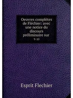 Oeuvres completes de Flechier avec u