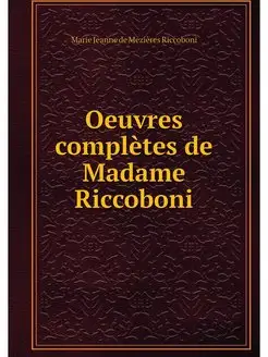 Oeuvres completes de Madame Riccoboni