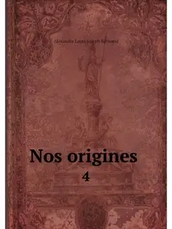 Nos origines . 4