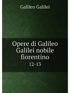 Opere di Galileo Galilei nobile fiore