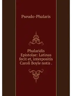 Phalaridis Epistolae Latinas fecit e