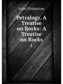 Petralogy. A Treatise on Rocks A Tre