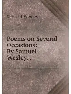 Poems on Several Occasions By Samuel