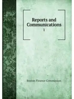 Reports and Communications. 1