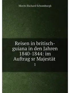 Reisen in britisch-guiana in den Jahr