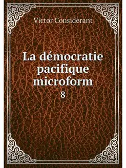 La democratie pacifique microform. 8