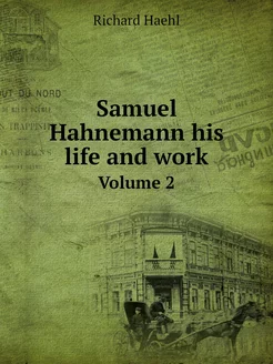 Samuel Hahnemann his life and work. V