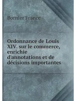 Ordonnance de Louis XIV. sur le comme