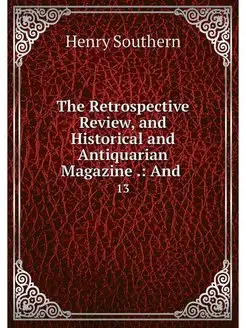 The Retrospective Review, and Histori