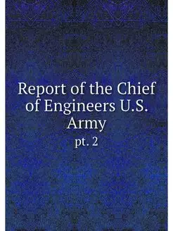 Report of the Chief of Engineers U.S