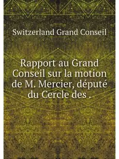 Rapport au Grand Conseil sur la motio