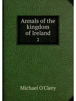 Annals of the kingdom of Ireland. 2