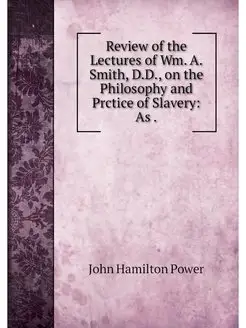 Review of the Lectures of Wm. A. Smit