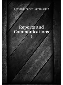 Reports and Communications. 7