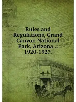 Rules and Regulations, Grand Canyon N