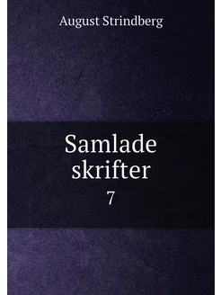 Samlade skrifter. 7