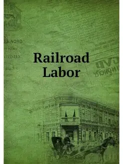 Railroad Labor