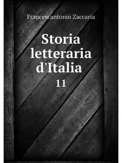 Storia letteraria d'Italia . 11