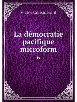 La democratie pacifique microform. 6