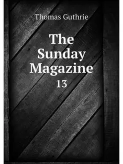 The Sunday Magazine. 13