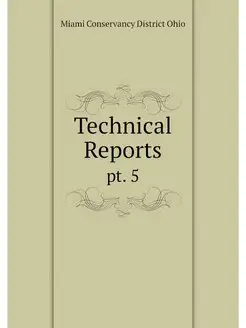 Technical Reports. pt. 5