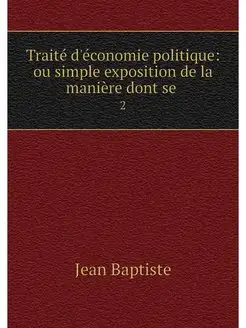 Traite d'economie politique ou simpl