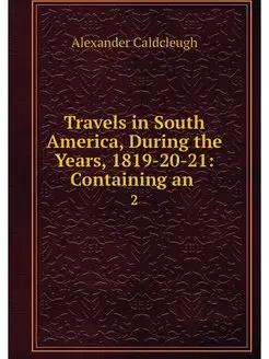 Travels in South America, During the