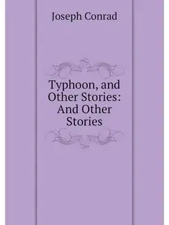 Typhoon, and Other Stories And Other