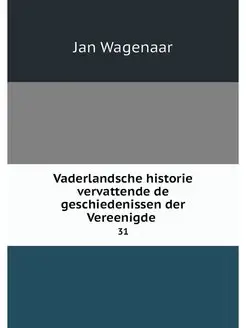 Vaderlandsche historie vervattende de