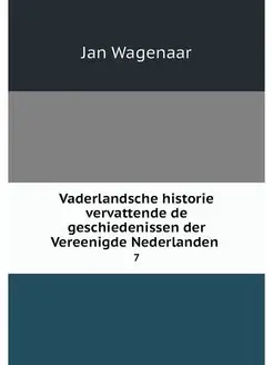 Vaderlandsche historie vervattende de