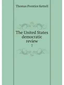 The United States democratic review. 7